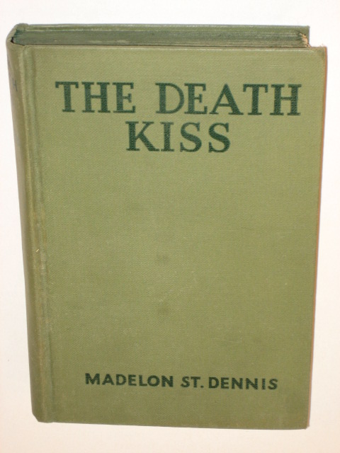 Madelon St. Dennis THE DEATH KISS Walter Black 1932 HC  