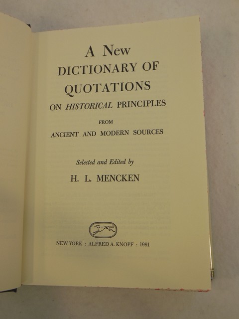   by H.L. Mencken A NEW DICTIONARY OF QUOTATIONS Alfred A. Knopf 1991